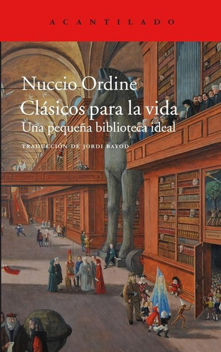 Libro: Clásicos Para La Vida. Ordine, Nuccio. Acantilado Edi