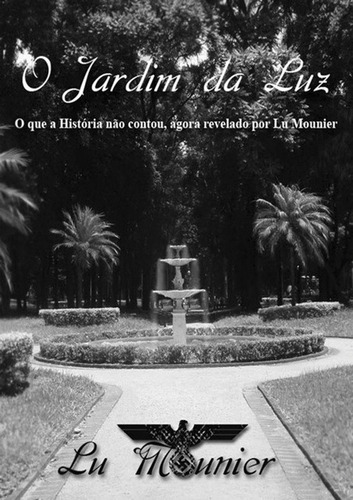 Livro: O Jardim Da Luz - (hitler, Nazismo, Guerra, Gay, Gls)