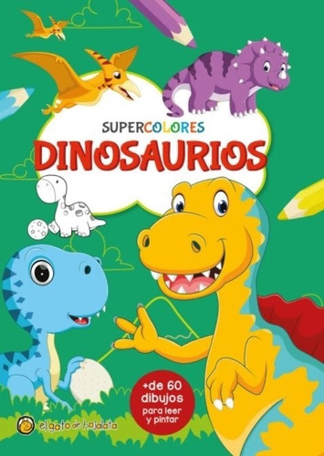 Libro Dinosaurios - Supercolores - Para Leer Y Pintar