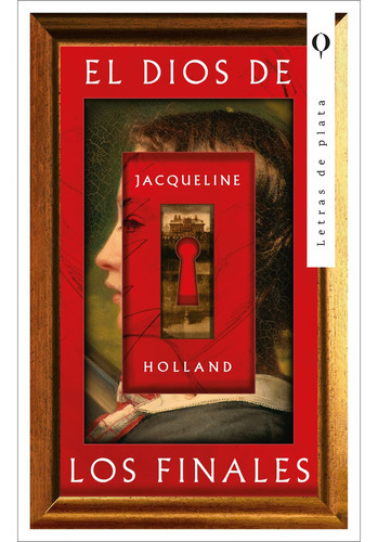 El Dios De Los Finales, De Holland; Jacqueline. Editorial Plata, Tapa Blanda, Edición 1 En Español, 2023