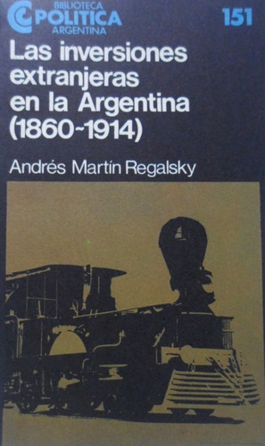 Las Inversiones Extranjeras En La Argentina Andrés Regalsky (Usado)
