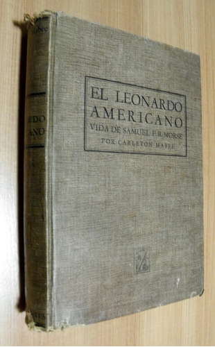 El Leonardo Americano Samuel Morse - Carleton Mabee