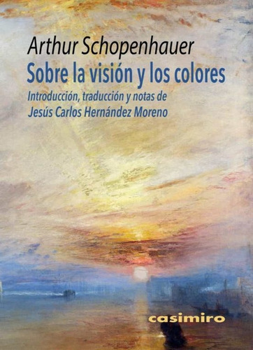 Sobre La Visión Y Los Colores - Schopenhauer, Arthur  - *