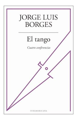 Tango, El. 4 Conferencias-borges, Jorge Luis-sudamericana
