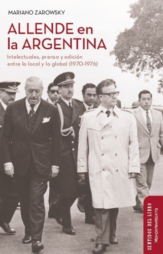 Allende En Argentina - Mariano Zarowsky - Tren En Movimien 