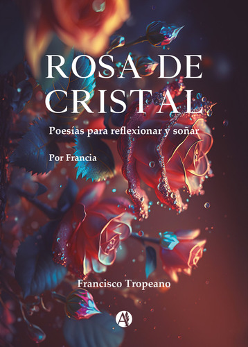 Rosa De Cristal - Francisco Tropeano