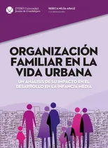 Comprar Organización Familiar En La Vida Urbana: Un Análisis De Su I