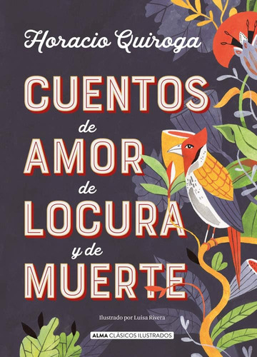 Libro: Cuentos Amor Locura Y Muerte (clásicos Ilust