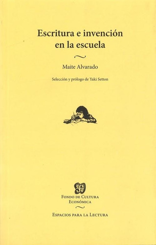 Libro Escritura E Invencion En La Escuela - Alvarado, Maite