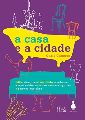 Libro Casa E A Cidade A De Crhis Campos Memoria Visual