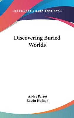 Libro Discovering Buried Worlds - Parrot, Andre