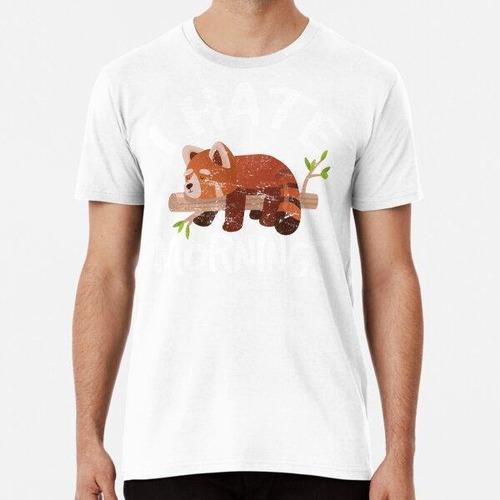 Remera Red Panda Love Cute Lazy Animal I Hate Mornings Zoolo