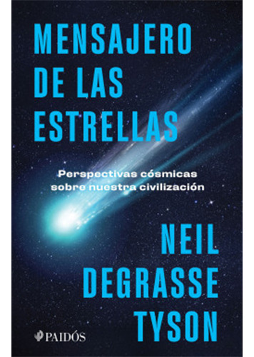 Mensajero De Las Estrellas, De Degrasse Tyson, Neil. Editorial Paidós, Tapa Blanda En Español