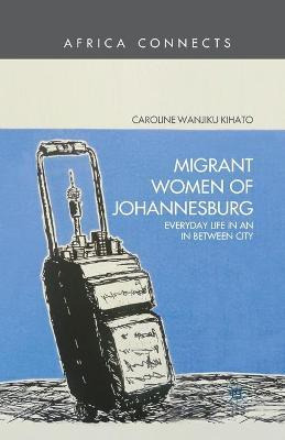 Libro Migrant Women Of Johannesburg : Everyday Life In An...