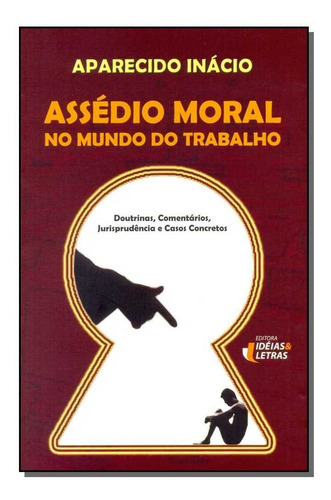 Assédio Moral No Mundo Do Trabalho, De Inacio, Aparecido. Editora Editora Ideias E Letras Em Português