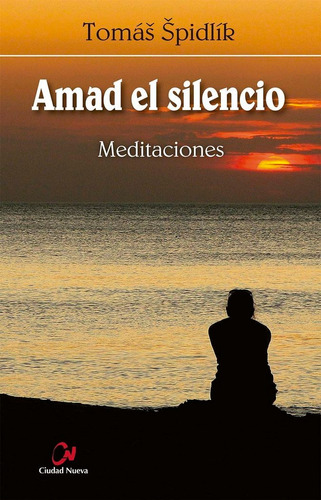 Amad El Silencio Meditaciones - Spidlik, Tomas