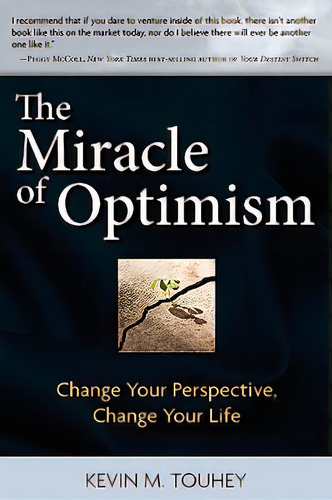 The Miracle Of Optimism: Change Your Perspective, Change Your Life, De Touhey, Kevin M.. Editorial Archer-ellison Pub, Tapa Blanda En Inglés