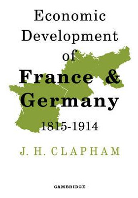 Libro The Economic Development Of France And Germany 1815...