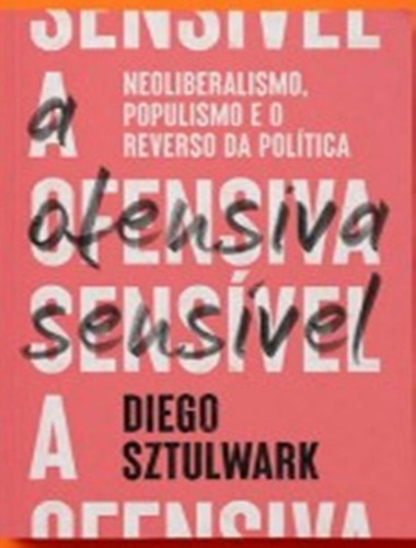 Ofensiva Sensivel, O: Ofensiva Sensivel, O, De Sztulwark, Diego. Editora Elefante, Capa Mole, Edição 1 Em Português, 2023
