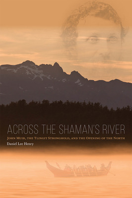 Libro Across The Shaman's River: John Muir, The Tlingit S...