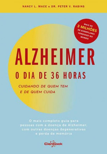 Alzheimer: O Dia De 36 Horas: Cuidando De Quem Tem E De Quem Cuida, De Argel, Martha. Editora Cienbook, Capa Mole Em Português