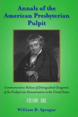 Libro Annals Of The Presbyterian Pulpit - William Buell S...