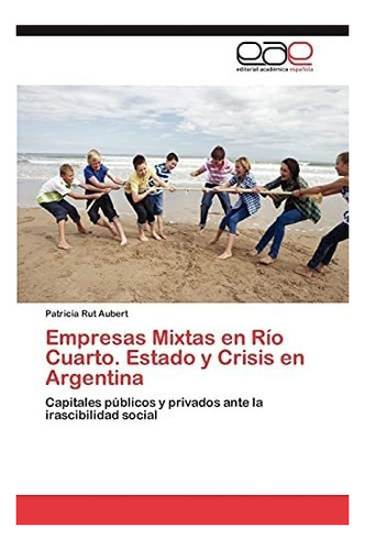 Libro: Empresas Mixtas En Río Cuarto. Estado Y Crisis En Y