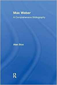 Max Weber A Comprehensive Bibliography