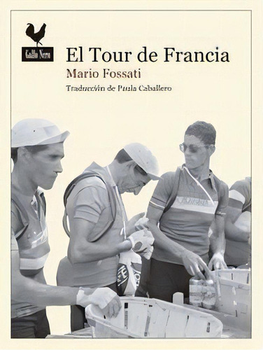 El Tour De France - Fossati, Mario, De Fossati, Mario. Editorial Gallo Nero En Español