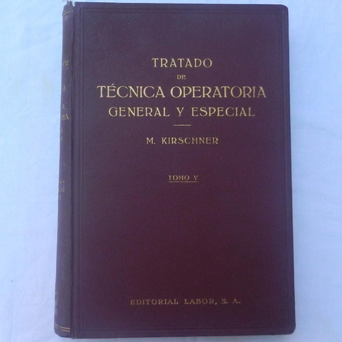 Tratado De Tecnica Operatoria General Especial, M. Kirschner