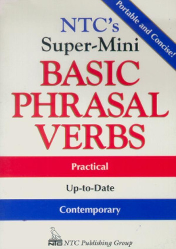 Super Mini Basic Phrasal Verbs Dictionary: Ntc`s Super-mini Basic Phrasal Verbs, De Ntc. Editora Ntc Comtemporary, Capa Mole, Edição 1 Em Inglês Americano