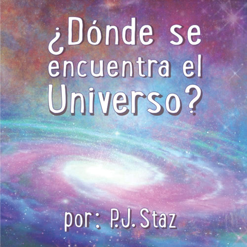 Libro: ¿dónde Se Encuentra El Universo?: Un Viaje Rápido A L