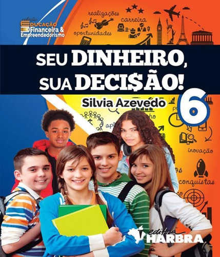 Livro Seu Dinheiro, Sua Decisao - 6 Ano - Ef Ii