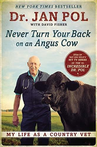 Never Turn Your Back On An Angus Cow : My Life As A Country Vet, De Jan Pol. Editorial Penguin Putnam Inc, Tapa Blanda En Inglés