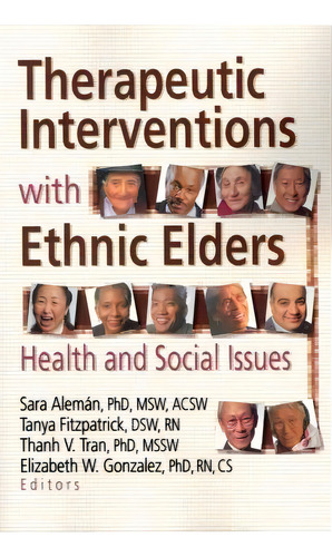 Therapeutic Interventions With Ethnic Elders, De Sara Aleman. Editorial Taylor Francis Inc, Tapa Blanda En Inglés