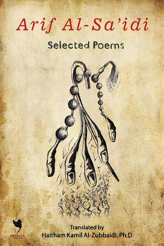 Arif Al-sa'idi: Selected Poems, De Al-zubbaidi, Haitham Kamil. Editorial Lulu Pr, Tapa Blanda En Inglés