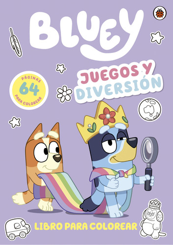 Bluey - Juegos Y Diversión - Libro Para Colorear, De Ladybird Books., Vol. 1.0. Editorial Altea, Tapa Blanda En Español, 2023