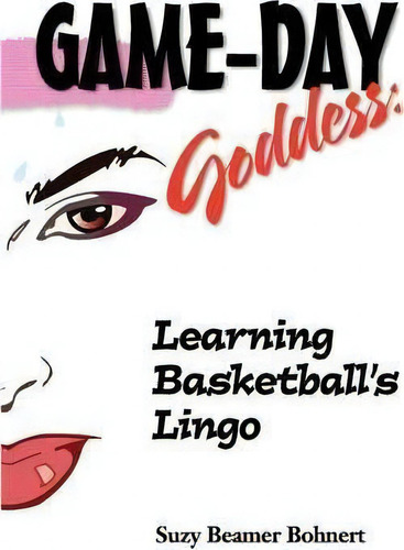 Game-day Goddess, De Suzy Beamer Bohnert. Editorial B B Publishing, Tapa Blanda En Inglés