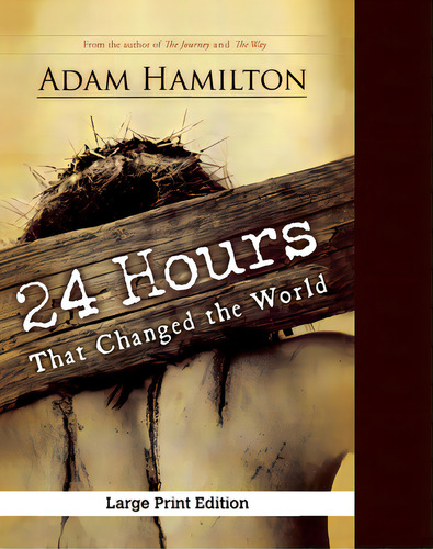 24 Hours That Changed The World, Expanded Paperback Edition, De Hamilton, Adam. Editorial Abingdon Pr, Tapa Blanda En Inglés