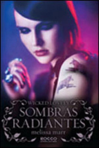 Sombras Radiantes - Vol. 4: Wicked Lovely, De Marr, Melissa. Editora Rocco Jovens Leitores, Capa Mole, Edição 1ª Edição - 2013 Em Português