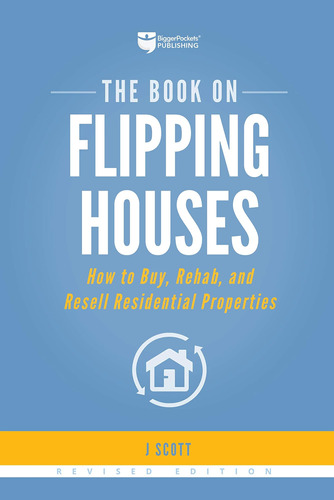 Libro: The Book On Flipping Houses: How To Buy, Rehab, And R