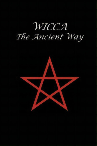 Wicca The Ancient Way, De Nuit Hillaria. Editorial Createspace Independent Publishing Platform, Tapa Blanda En Inglés, 2014