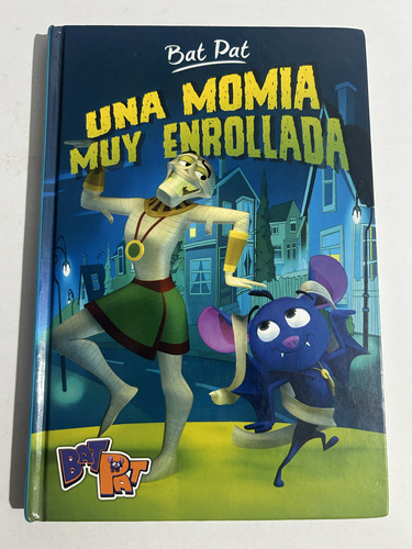 Libro Una Momia Muy Enrollada - Bat Pat - Tapa Dura