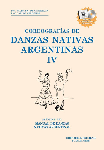 Coreografías De Danzas Nativas Argentinas Tomo 4 (con Cd)