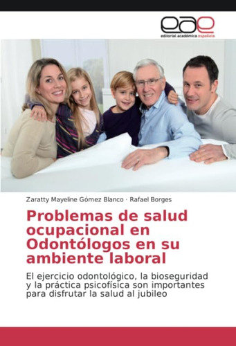 Libro: Problemas De Salud Ocupacional En Odontólogos En Su A