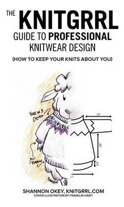 Libro The Knitgrrl Guide To Professional Knitwear Design ...
