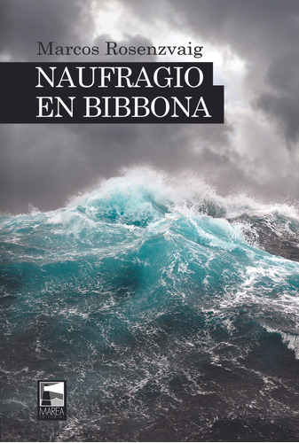 Naufragio En Bibbona - Marcos Rosenzvaig