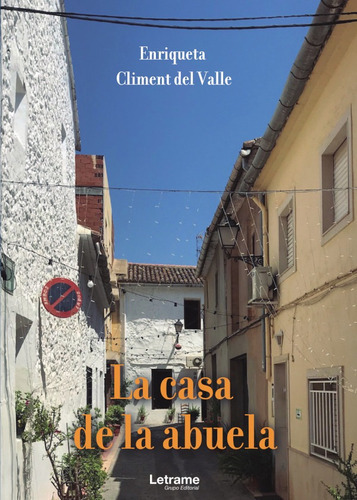 La Casa De La Abuela, De Enriqueta Climent De Valle. Editorial Letrame, Tapa Blanda En Español, 2021