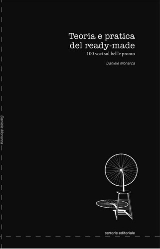 Libro: Teoria E Pratica Del Ready-made: 100 Voci Sul Bell E