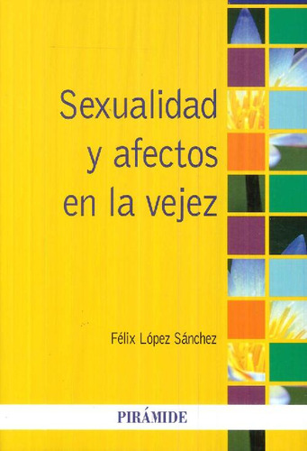 Libro Sexualidad Y Afectos En La Vejez De Félix López Sánche